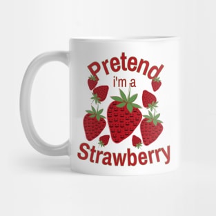 Pretend I'm a Strawberry Halloween Costume Mug